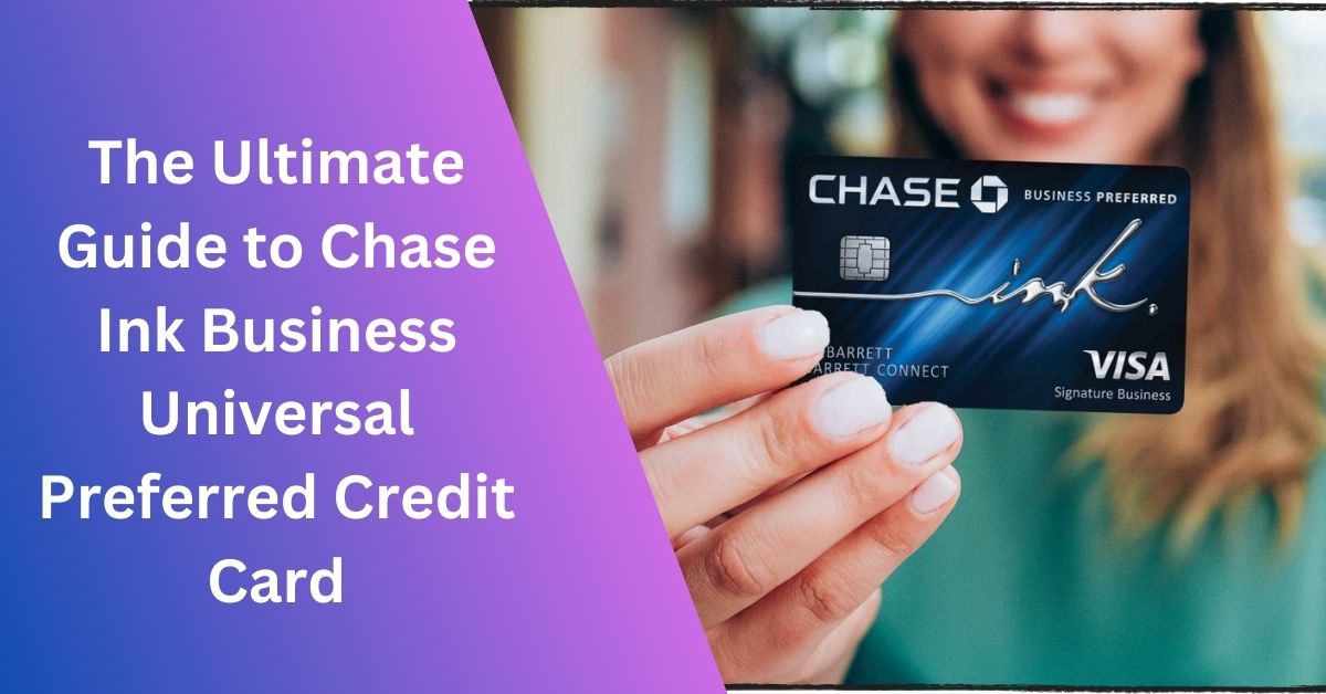 Chase Ink Business Universal Preferred Credit Card