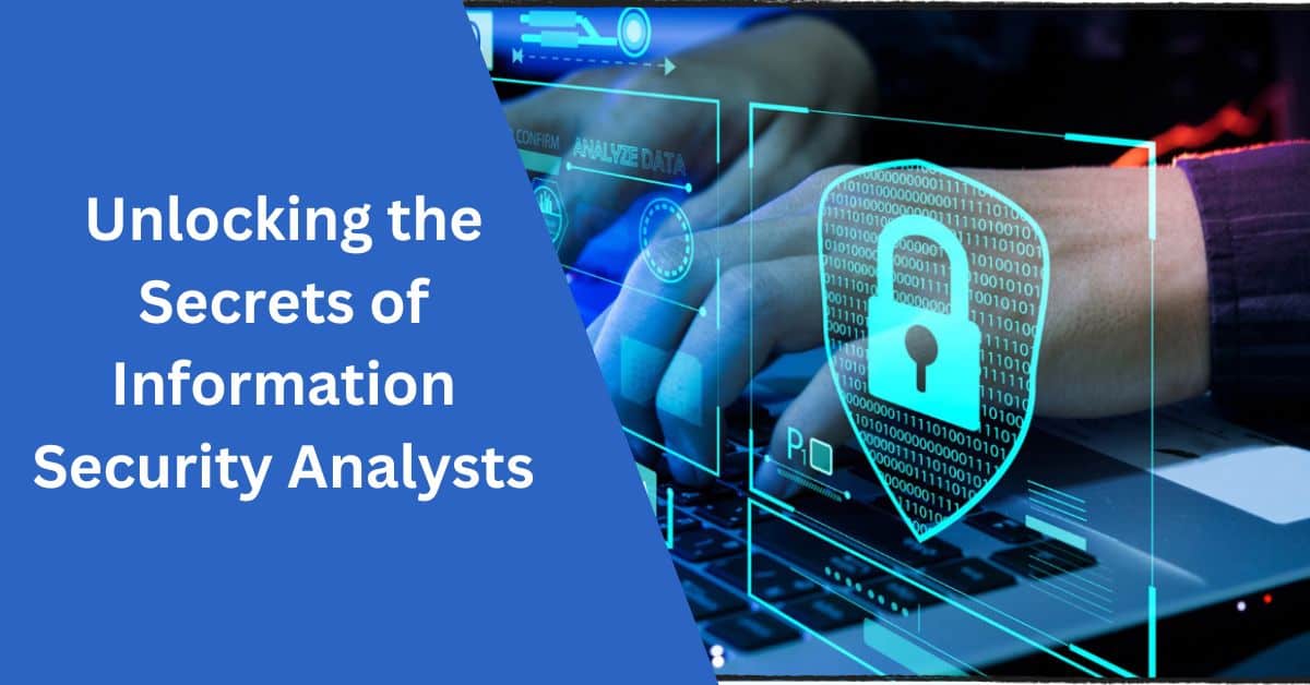 Unlocking the Secrets of Information Security Analysts