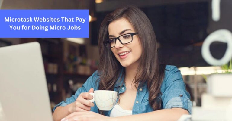 Microtask Websites That Pay You for Doing Micro Jobs